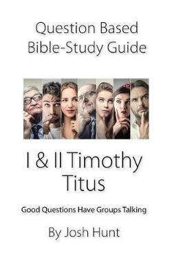 Book cover for Question-based Bible Study Guide -- I & II Timothy, Titus