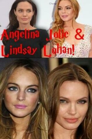 Cover of Angelina Jolie & Lindsay Lohan!