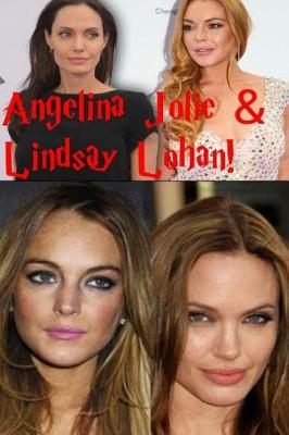 Book cover for Angelina Jolie & Lindsay Lohan!