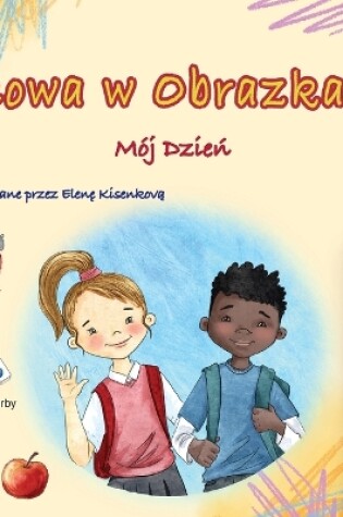 Cover of Words in Pictures - My Day (Polish Children's Book)