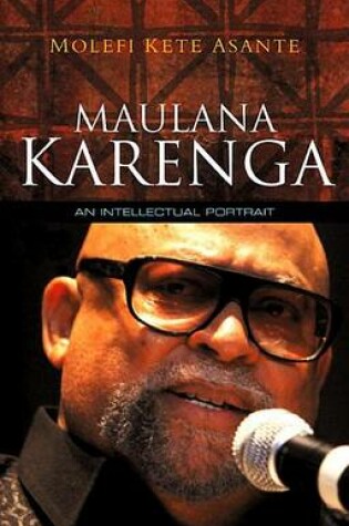 Cover of Maulana Karenga: An Intellectual Portrait
