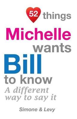 Cover of 52 Things Michelle Wants Bill To Know