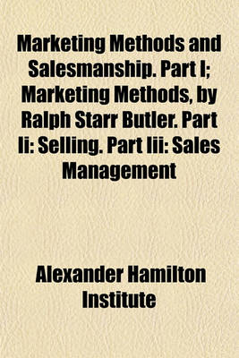 Book cover for Marketing Methods and Salesmanship. Part I; Marketing Methods, by Ralph Starr Butler. Part II