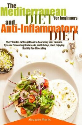 Cover of The Mediterranean Diet for Beginners and Anti-Inflammatory Diet