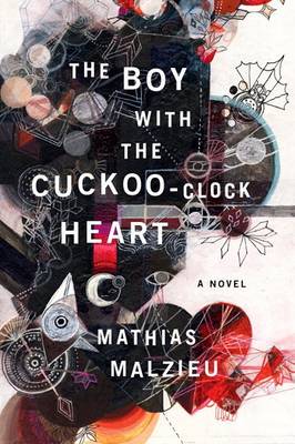 Book cover for The Boy with the Cuckoo-Clock Heart