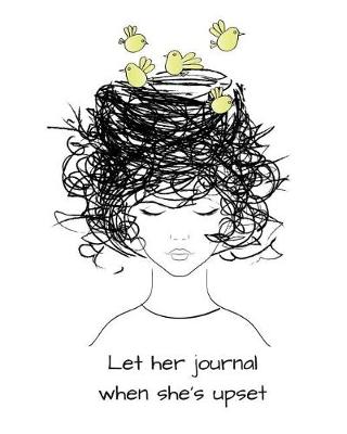 Book cover for Let Her Journal When She's Upset