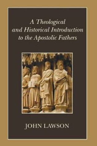 Cover of A Theological and Historical Introduction to the Apostolic Fathers