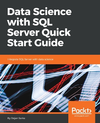 Book cover for Data Science with SQL Server Quick Start Guide