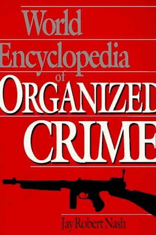 Cover of World Encyclopedia of Organized Crime