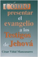 Book cover for Como Presentar el Evangelio A los Testigos de Jehova