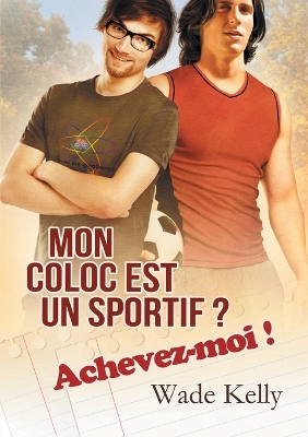 Book cover for Mon coloc est un sportif ? Achevez-moi ! (Translation)