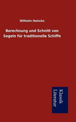 Book cover for Berechnung Und Schnitt Von Segeln Fur Traditionelle Schiffe