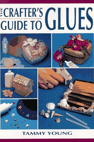 Cover of Crafter's Guide to Glues