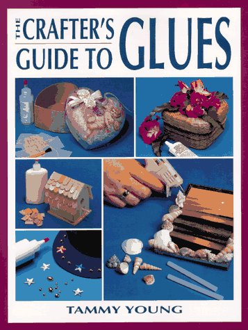 Cover of Crafter's Guide to Glues