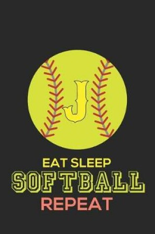 Cover of Eat Sleep Softball Repeat J