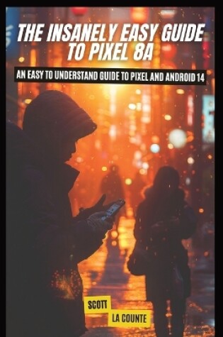 Cover of The Insanely Easy Guide to Pixel 8a