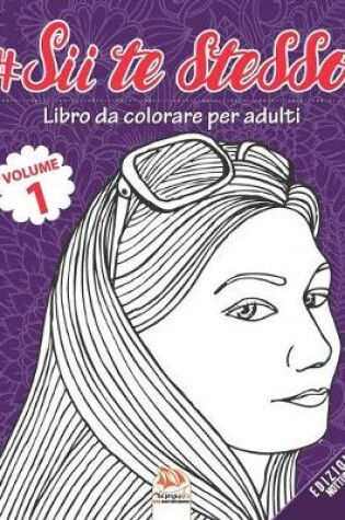 Cover of #Sii te stesso - Volume 1 - edizione notturna