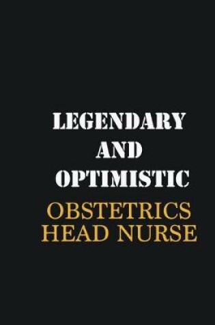 Cover of Legendary and Optimistic Obstetrics head nurse