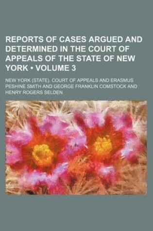 Cover of Reports of Cases Argued and Determined in the Court of Appeals of the State of New York (Volume 3)