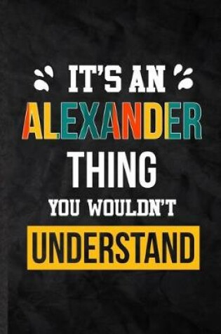 Cover of It's an Alexander Thing You Wouldn't Understand