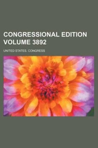 Cover of Congressional Edition Volume 3892