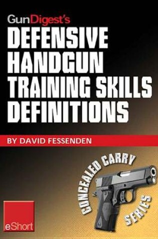 Cover of Gun Digest's Defensive Handgun Training Skills Definitions Eshort