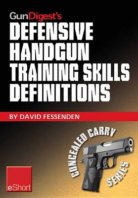 Book cover for Gun Digest's Defensive Handgun Training Skills Definitions Eshort