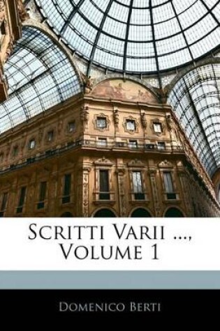 Cover of Scritti Varii ..., Volume 1