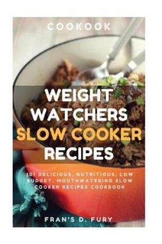 Cover of Weight Watchers Slow Cooker Recipes