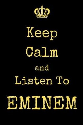 Cover of Keep Calm And Listen To Eminem