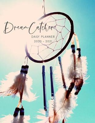 Book cover for 2020 2021 15 Months Dreamcatcher Daily Planner