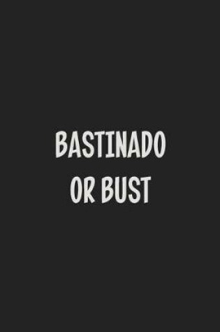 Cover of Bastinado or Bust