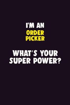 Book cover for I'M An Order Picker, What's Your Super Power?