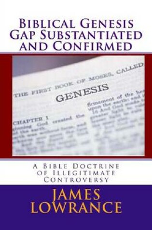 Cover of Biblical Genesis Gap Substantiated and Confirmed