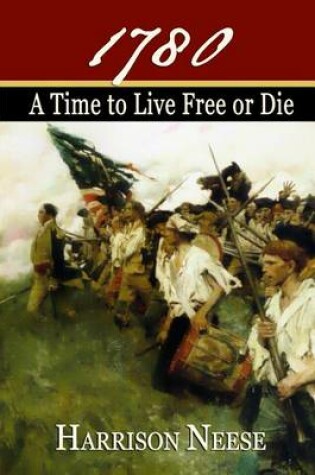 Cover of 1780, A Time to Live Free or Die
