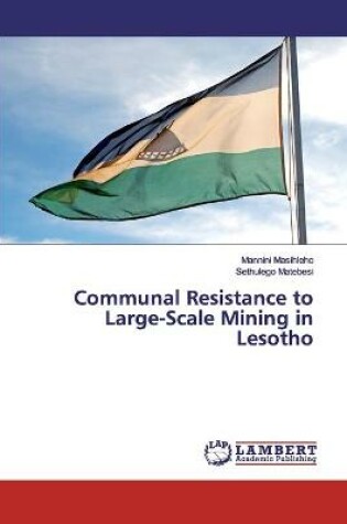 Cover of Communal Resistance to Large-Scale Mining in Lesotho