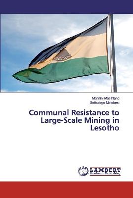 Book cover for Communal Resistance to Large-Scale Mining in Lesotho