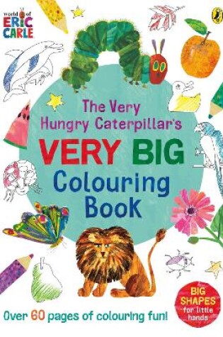 Cover of The Very Hungry Caterpillar's Very Big Colouring Book