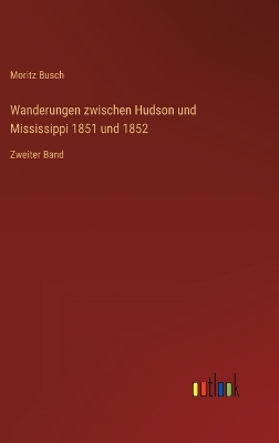 Book cover for Wanderungen zwischen Hudson und Mississippi 1851 und 1852