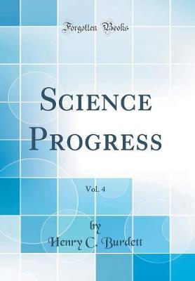 Book cover for Science Progress, Vol. 4 (Classic Reprint)