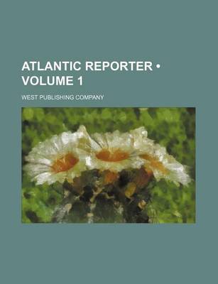 Book cover for Atlantic Reporter (Volume 1)
