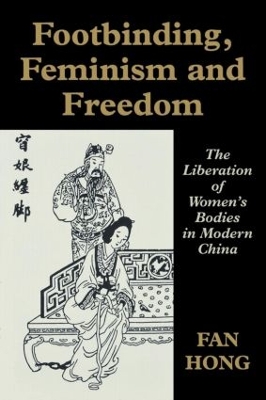Cover of Footbinding, Feminism and Freedom