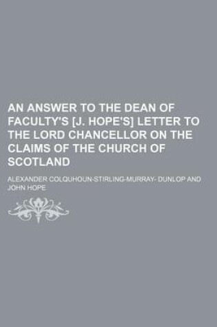 Cover of An Answer to the Dean of Faculty's [J. Hope's] Letter to the Lord Chancellor on the Claims of the Church of Scotland