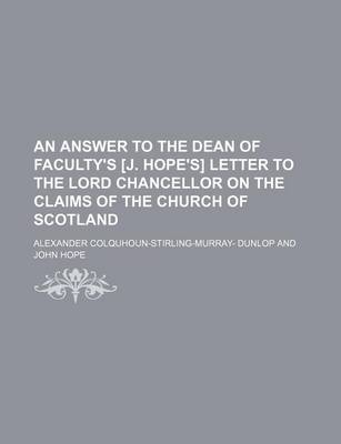 Book cover for An Answer to the Dean of Faculty's [J. Hope's] Letter to the Lord Chancellor on the Claims of the Church of Scotland