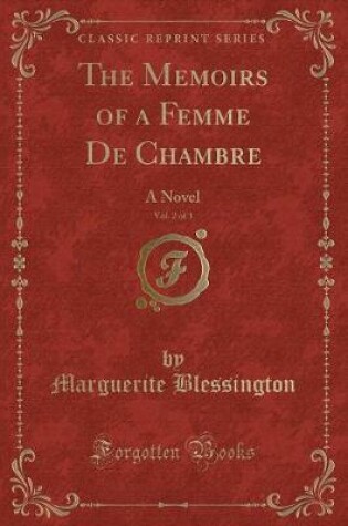 Cover of The Memoirs of a Femme de Chambre, Vol. 2 of 3