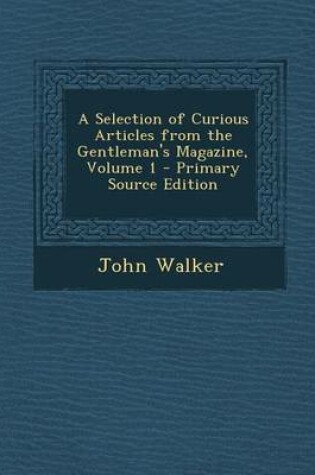 Cover of Selection of Curious Articles from the Gentleman's Magazine, Volume 1