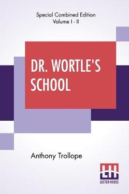 Book cover for Dr. Wortle's School (Complete)