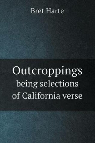 Cover of Outcroppings being selections of California verse