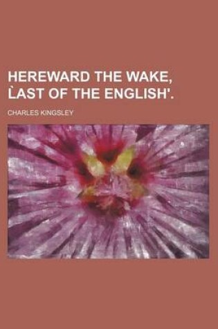 Cover of Hereward the Wake, L Ast of the English'.