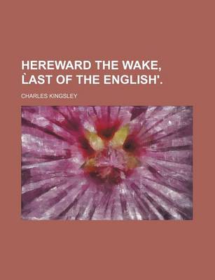 Book cover for Hereward the Wake, L Ast of the English'.